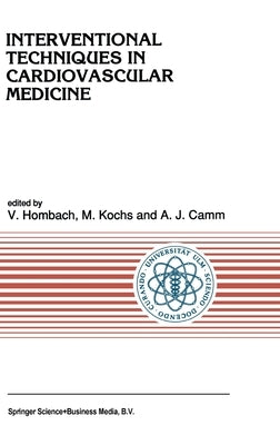 Interventional Techniques in Cardiovascular Medicine by Hombach, V. Ed.