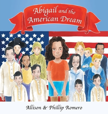Abigail and the American Dream by Romero, Allison