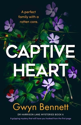Captive Heart: A Gripping Mystery That Will Have You Hooked from the First Page by Bennett, Gwyn