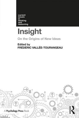Insight: On the Origins of New Ideas by Vallée-Tourangeau, Frédéric