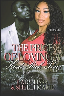 The Price of Loving a Hood Rich Thug: Standalone by Marie, Shelli