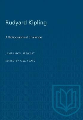 Rudyard Kipling: A Bibliographical Challenge by Stewart, James McG