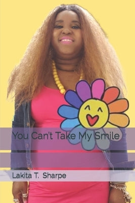 You Can't Take My Smile by Sharpe, Lakita T.