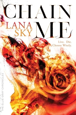 Chain Me: A Vampire Romance by Sky, Lana