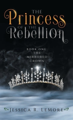 The Princess of the Rebellion by Lemore, Jessica