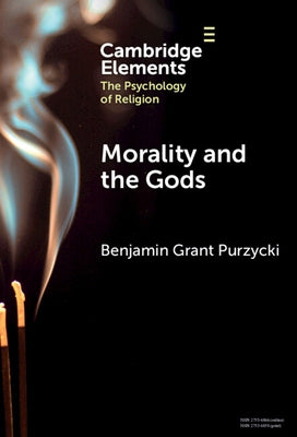 Morality and the Gods by Purzycki, Benjamin Grant