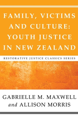 Family, Victims and Culture: Youth Justice in New Zealand by Maxwell, Gabrielle M.