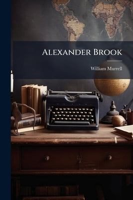 Alexander Brook by Murrell, William