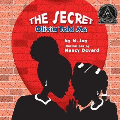 The Secret Olivia Told Me by Joy, N.