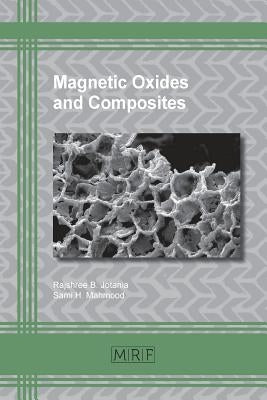 Magnetic Oxides and Composites by Jotania, Rajshree B.