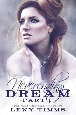 Neverending Dream - Part 1: Taboo Romance by Timms, Lexy