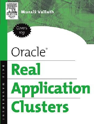 Oracle Real Application Clusters by Vallath, Murali