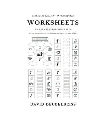 Essential English - Intermediate: 50+ thematic worksheet sets to learn all the essential vocabulary of English by Deubelbeiss, David