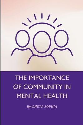The Importance of Community in Mental Health by Sophia, Oheta