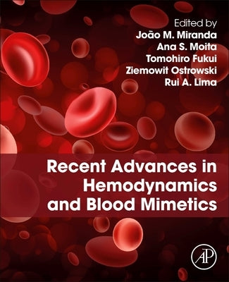 Recent Advances in Hemodynamics and Blood Mimetics by Rodrigues Miranda, Jo?o M?rio