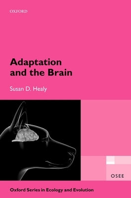 Adaptation and the Brain by Healy, Susan D.
