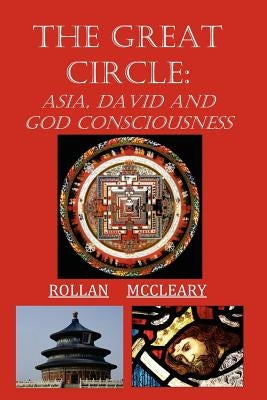 The Great Circle: Asia, David and God Consciousness by McCleary, Rollan