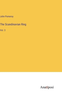 The Scandinavian Ring: Vol. 3 by Pomeroy, John