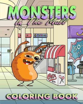 Coloring Book For Adults: Monsters In The Mall (& Various Other Locations) by Anderson, Summer