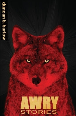 Awry by Barlow, Duncan B.