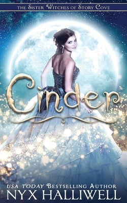 Cinder, Sister Witches of Story Cove Spellbinding Cozy Mystery Series, Book 1 by Halliwell, Nyx