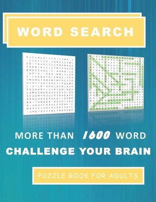 Word Search Puzzle Book for Adults: More Than 1600 Word Challenge Your Brain by Tuslin, John