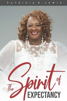 The Spirit of Expectancy by Lewis, Patricia R.