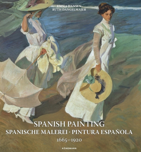 Spanish Painting 1665-1920 by Hansen, Emma