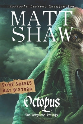 Octopus: The Complete Trilogy by Shaw, Matt