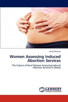 Women Assessing Induced Abortion Services by Coleman, Jerry