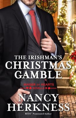 The Irishman's Christmas Gamble: A Wager of Hearts Novella by Herkness, Nancy