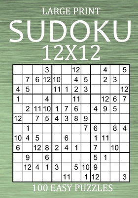 Large Print Sudoku 12x12 - 100 Easy Puzzles: Sudoku Variant Puzzle Book for Adults by Hammond, Oliver
