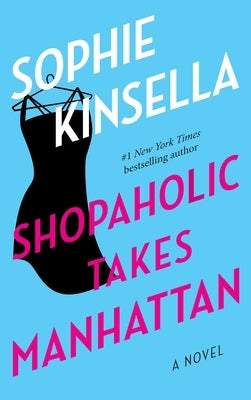 Shopaholic Takes Manhattan by Kinsella, Sophie