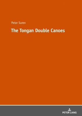 The Tongan Double Canoes by Suren, Peter