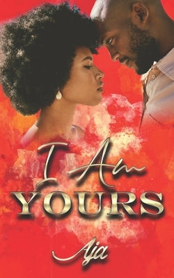 I Am Yours by Aja