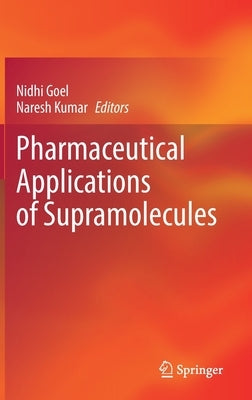 Pharmaceutical Applications of Supramolecules by Goel, Nidhi
