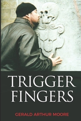 Trigger Fingers by Lafleche, Andrew