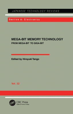 Mega-Bit Memory Technology - From Mega-Bit to Giga-Bit: From Mega-Bit to Giga-Bit by Tango, Hiroyuki