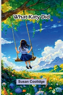 What Katy Did by Susan Coolidge