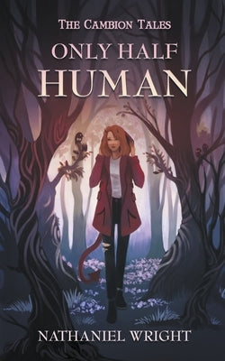 Only Half Human by Wright, Nathaniel