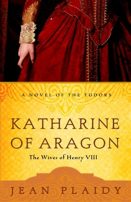 Katharine of Aragon by Plaidy, Jean