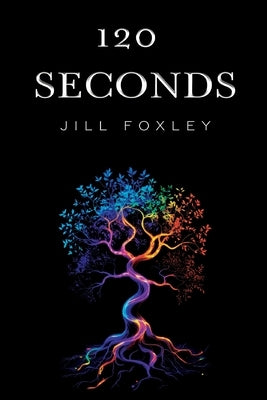 120 Seconds by Foxley, Jill