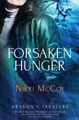 Drakon's Treasure: Forsaken Hunger by McCoy, Nikki