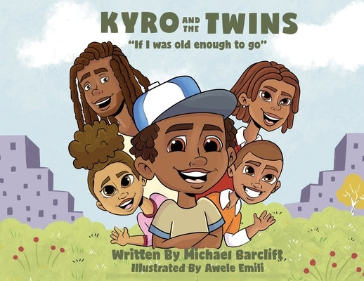 Kyro and the Twins: If I Was Old Enough to Go by Barclift, Michael