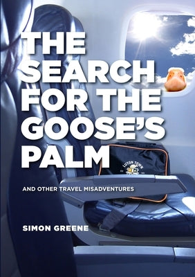 The Search For The Goose's Palm by Greene, Simon