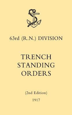 63rd (RN) Division Trench Standing Orders (2nd Edition) 1917 by N/A