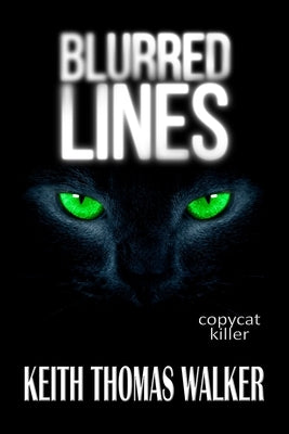 Blurred Lines Copycat Killer: Copycat Killer by Walker, Keith Thomas