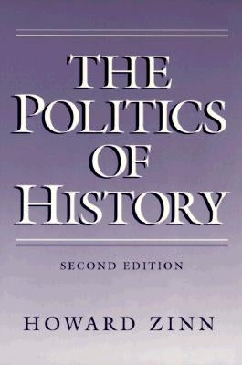 The Politics of History by Zinn, Howard