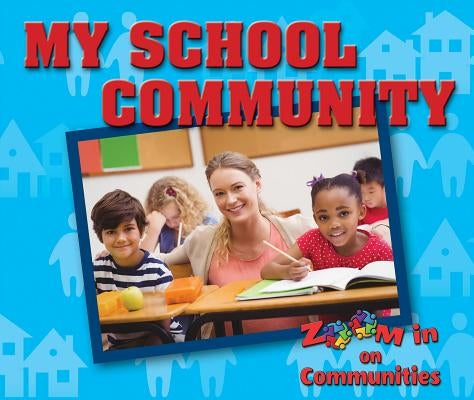 My School Community by Summers, Portia