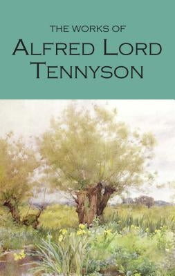 The Works of Alfred, Lord Tennyson: With an Introduction and Bibliography by Tennyson